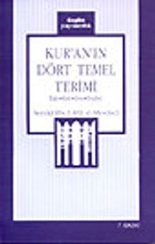 Kur'an'ın Dört Temel Terimi İlah-Rab-Din-İbadet