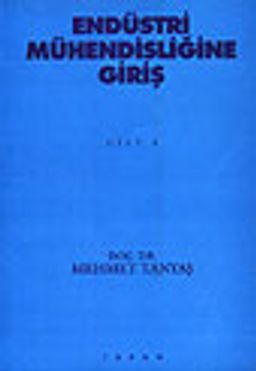 Endüstri Mühendisliğine Giriş/ Cilt 1