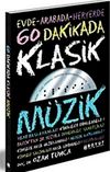 60 Dakikada Klasik M&uuml;zik & Evde Arabada Heryerde
