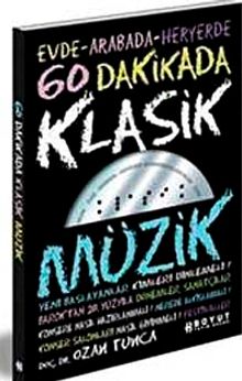 60 Dakikada Klasik Müzik & Evde Arabada Heryerde