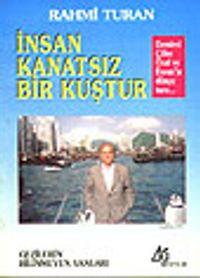 İnsan Kanatsız Bir Kuştur&Demirel Çiller Özal ve Evren'le dünya turu...