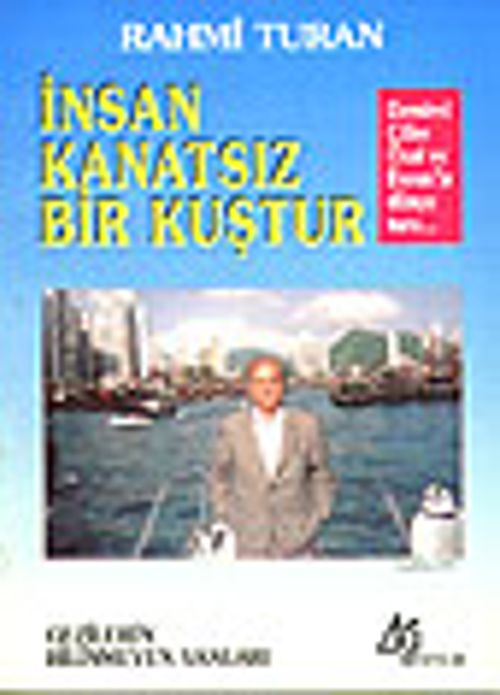 İnsan Kanatsız Bir Kuştur&Demirel Çiller Özal ve Evren'le dünya turu...