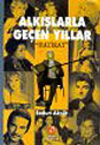 Alkışlarla Geçen Yıllar&"Hatırat"