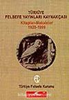 Türkiye Felsefe Yayınları Kaynakçası/ Kitaplar-Makaleler (1928-1999)