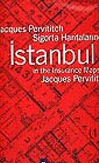 Sigorta Haritalarında İstanbul/ in the Insurance Maps of Istanbul (Kutulu)