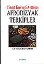 Afrodizyak Terkipler/ Cinsel Kuvveti Arttırıcı