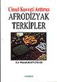 Afrodizyak Terkipler/ Cinsel Kuvveti Arttırıcı
