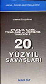 20. Yüzyıl Savaşları 2 cilt takım&Stratejik, Taktik, Teknolojik ve Jeopolitik Yönleriyle