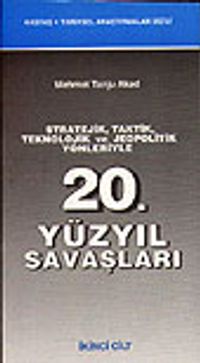 20. Yüzyıl Savaşları 2 cilt takım&Stratejik, Taktik, Teknolojik ve Jeopolitik Yönleriyle