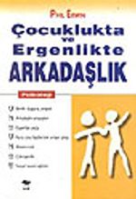 Çocuklukta ve Ergenlikte Arkadaşlık