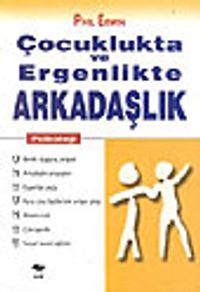 Çocuklukta ve Ergenlikte Arkadaşlık