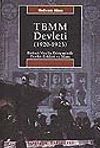 TBMM Devleti 1920-1923 Birinci Meclis D&ouml;neminde Devlet Erkleri ve İdare