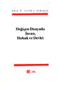 Değişen Dünyada İnsan Hukuk ve Devlet/Edip F. Çelik'e Armağan