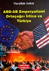 ABD-AB Emperyalizmi Orta&ccedil;ağcı İrtica ve T&uuml;rkiye