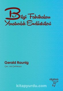 Bilgi Fabrikaları Yaratıcılık Endüstrileri - Gerald Raunig
