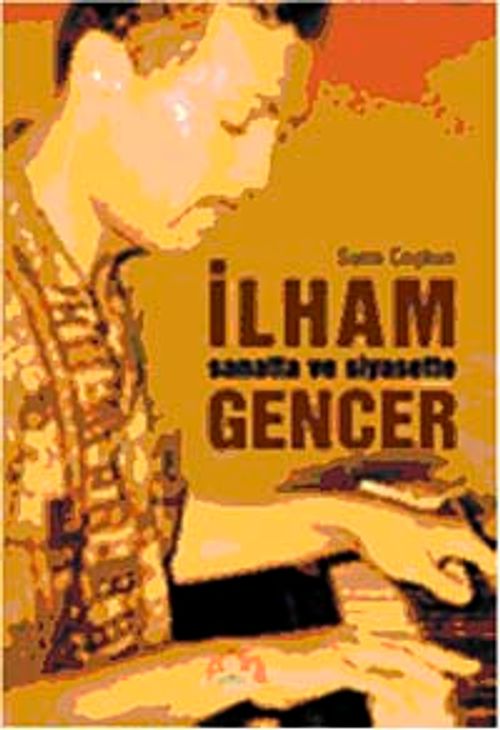 Sanat ve Siyasette İlham Gencer