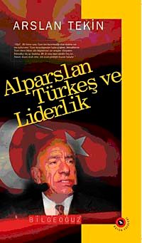 Alparslan Türkeş ve Liderlik & Bütün Eserleri-4