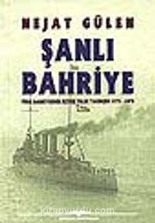 Şanlı Bahriye & Türk Bahriyesinin İkiyüz Yıllık Tarihçesi 1773-1973