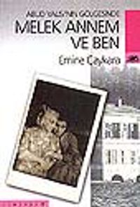 Melek Annem ve Ben/Abud Yalısı'nın Gölgesinde