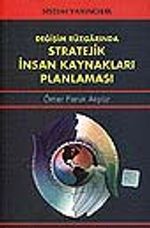 Değişim Rüzgarında Stratejik İnsan Kaynakları Planlaması