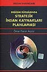 Değişim Rüzgarında Stratejik İnsan Kaynakları Planlaması