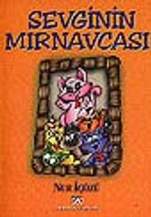 Sevginin Mırnavcası/Gerçek Kedi Öyküleri ve Kediler Hakkında Önemli Bilgiler