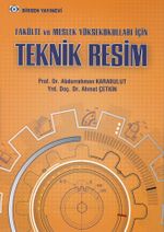 Teknik Resim & Fakülte ve Meslek Yüksekokulları İçin