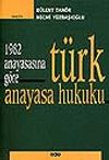 1982 Anayasasına G&ouml;re T&uuml;rk Anayasa Hukuku