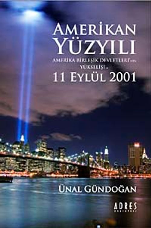 Amerikan Yüzyılı "Amerika Birleşik Devletlei'nin Yükselişi ve 11 Eylül 2001"