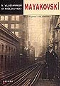 Mayakovski/Yaşamı ve Şiirlerinden Örneklerle