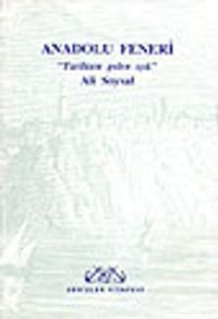 Anadolu Feneri / Tarihten Gelen Işık