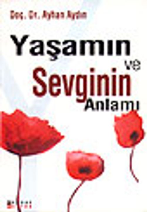 Yaşamın ve Sevginin Anlamı