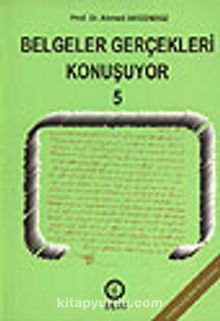 Belgeler Gerçekleri Konuşuyor 5 - Prof. Dr. Ahmed Akgündüz