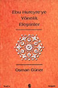 Ebu Hureyre'ye Yönelik Eleştiriler