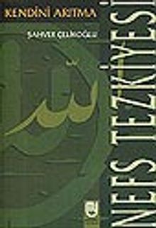 Nefs Tezkiyesi/Kendini Arıtma