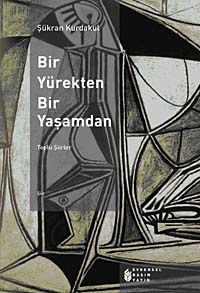 Bir Yürekten, Bir Yaşamdan / Toplu Şiirler 