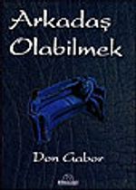 Arkadaş Olabilmek