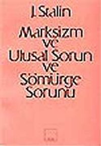 Marksizm ve Ulusal Sorun ve Sömürge Sorunu