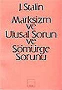 Marksizm ve Ulusal Sorun ve Sömürge Sorunu