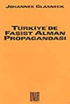 T&uuml;rkiye'de Faşist Alman Propagandası