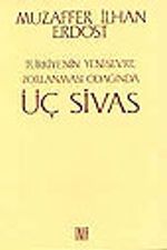 Türkiye'nin Yeni-Sevr'e Zorlanması Odağında/ Üç Sivas
