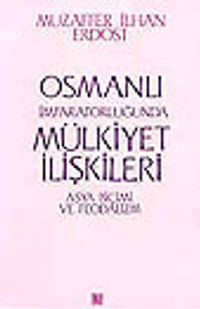 Osmanlı İmparatorluğunda Mülkiyet İlişkileri/ Asya Biçimi ve Feodalizm