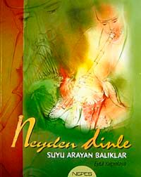 Neyden Dinle & Suyu Arayan Balıklar