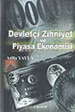 Devletçi Zihniyet ve Piyasa Ekonomisi