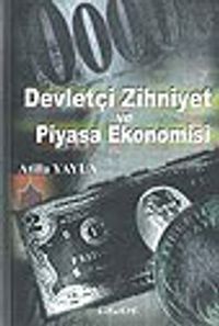 Devletçi Zihniyet ve Piyasa Ekonomisi
