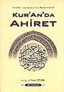Kur'an'da Ahiret / İmkanı ve Lüzumu Açısından