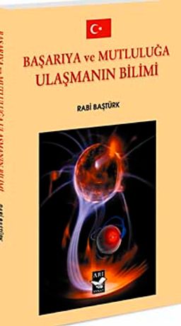 Başarıya ve Mutluluğa Ulaşmanın Bilimi