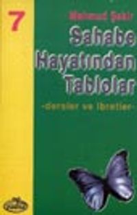Sahabe Hayatından Tablolar/Dersler ve İbretler 7