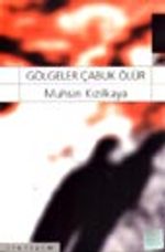 Gölgeler Çabuk Ölür