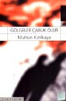 Gölgeler Çabuk Ölür